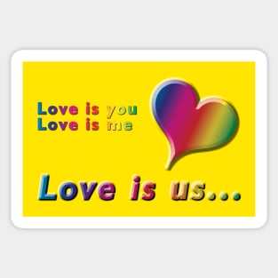 Love is you, Love is me, Love is us Rainbow Heart & Text Design on Yellow Background Sticker